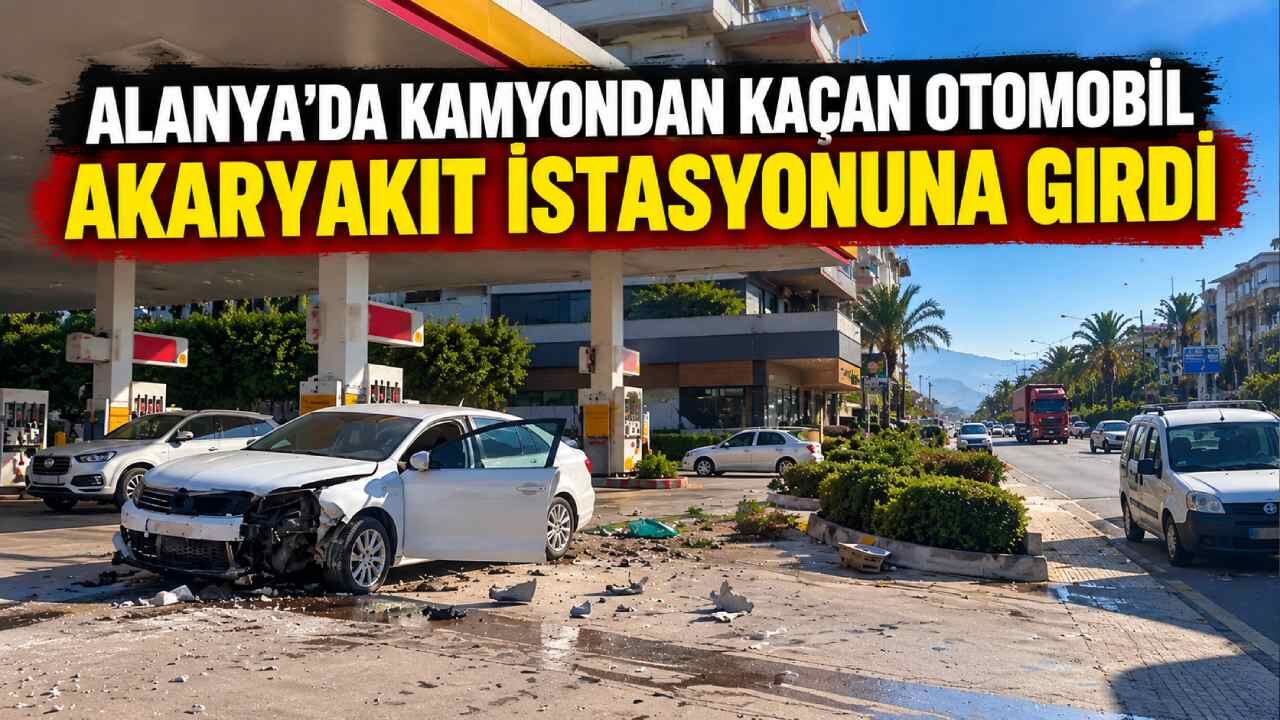Alanya'da kamyondan kaçan otomobil akaryakıt istasyonuna girdi