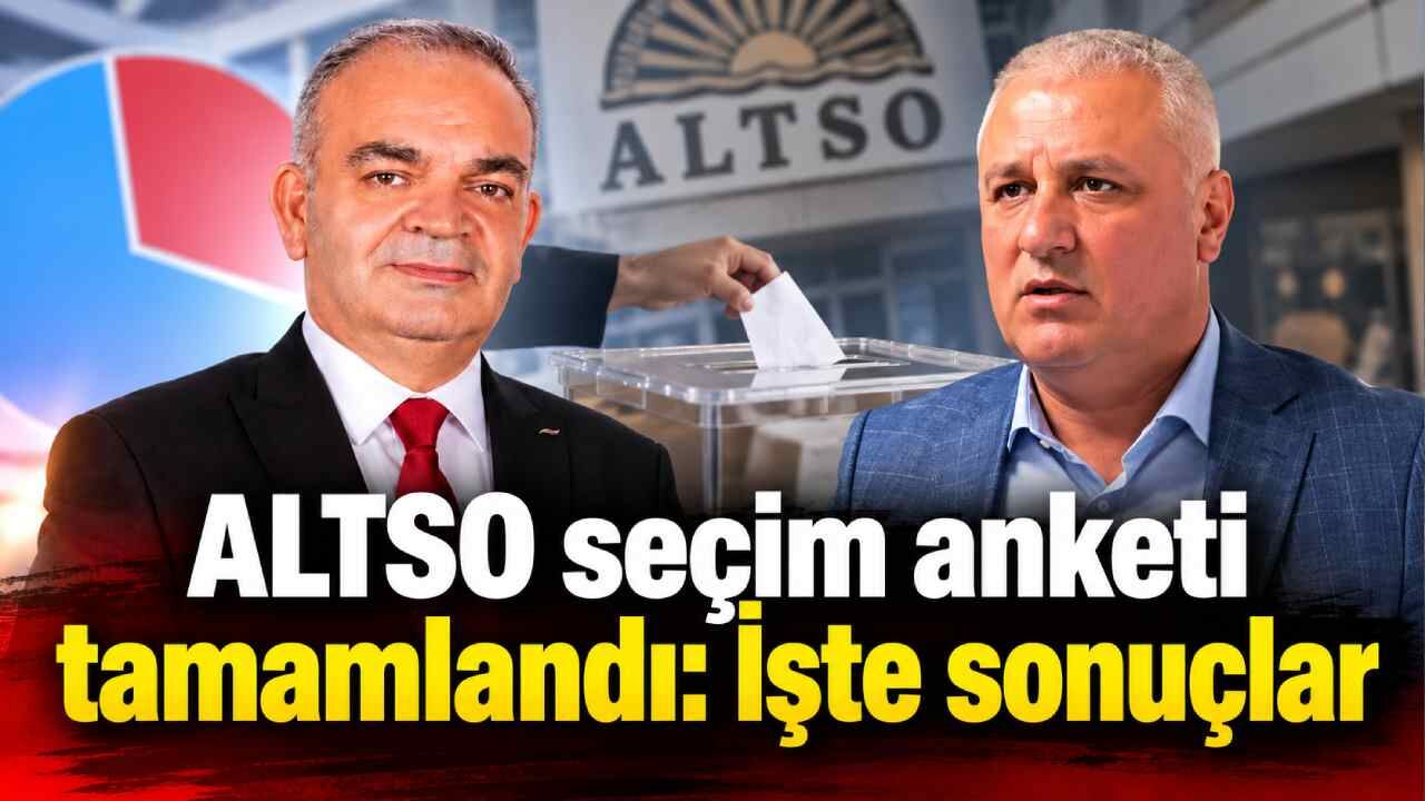 ALTSO seçim anketi tamamlandı: İşte sonuçlar